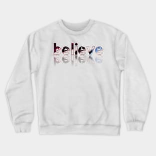 Believe Crewneck Sweatshirt